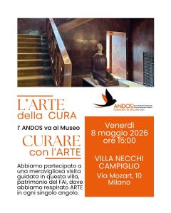 L'ARTE DELLA CURA - CURARE CON L'ARTE | ANDOS MILANO IN VISITA A VILLA NECCHI CAMPIGLIO