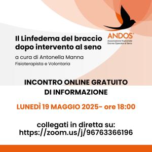 IL LINFEDEMA DEL BRACCIO DOPO INTERVENTO AL SENO: LUNEDÌ 19 MAGGIO 2025 NUOVO APPUNTAMENTO ONLINE DI INFORMAZIONE GRATUITA